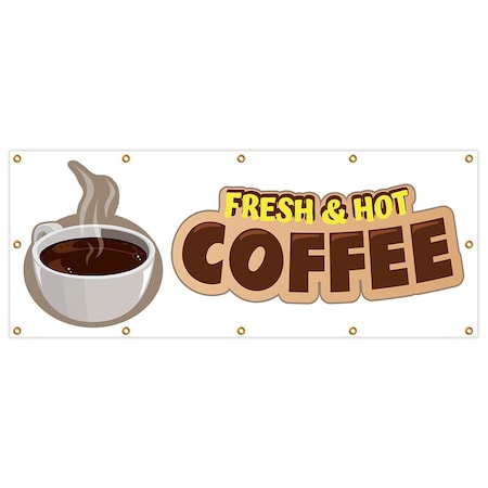 Signmission Fresh Hot Coffee Banner Heavy Duty 13 Oz Vinyl with Grommets B-120 Fresh Hot Coffee